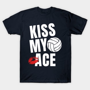 Kiss My Ace Volleyball Funny Sayings T-Shirt